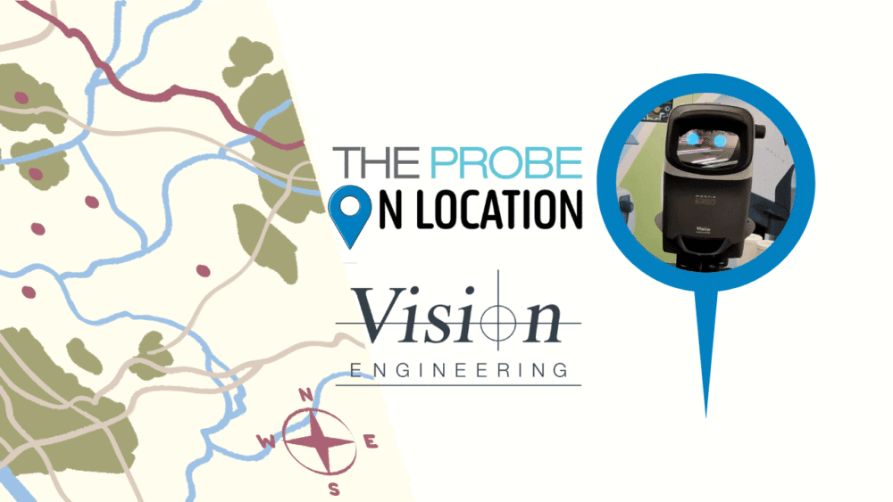 The Probe On Location: Vision Engineering, Part Four – Exploring ‘Deep Reality’