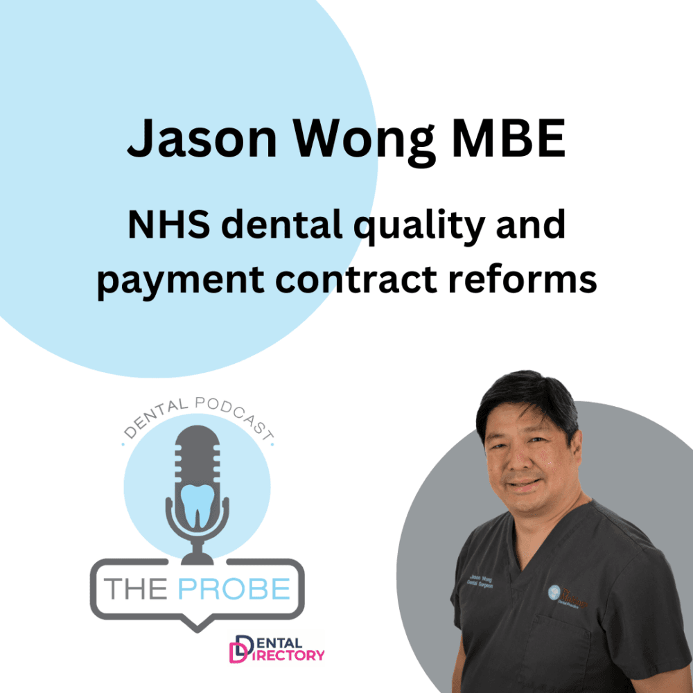 Jason Wong discusses NHS Dental Quality and Payment Contract Reforms