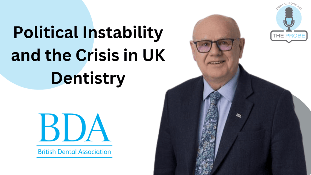 Political Instability and the Crisis in UK Dentistry – Eddie Crouch
